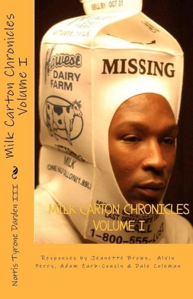 Cover for Norris Tyrone Darden III · Milk Carton Chronicles: Volume I (Paperback Book) (2009)