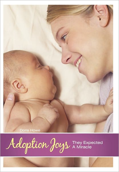 Cover for Doris Howe · Adoption Joys: They Expected a Miracle (Hardcover Book) (2011)