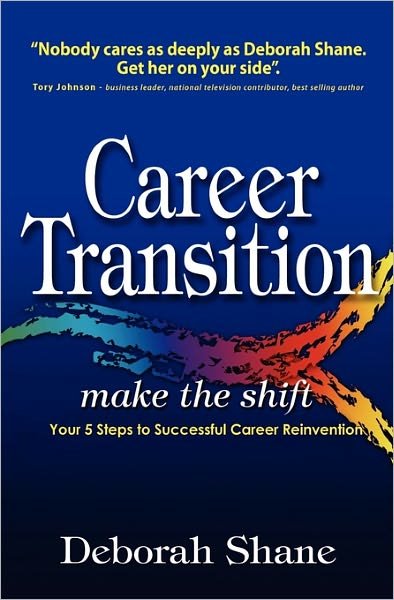 Cover for Deborah Shane · Career Transition - Make the Shift: Your Five Steps to Successful Career Reinvention (Paperback Bog) (2011)