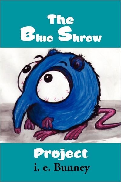 Cover for I E Bunney · The Blue Shrew Project (Paperback Bog) (2011)