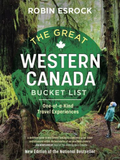 The Great Western Canada Bucket List: One-of-a-Kind Travel Experiences - Robin Esrock - Książki - The Dundurn Group - 9781459753938 - 8 sierpnia 2024