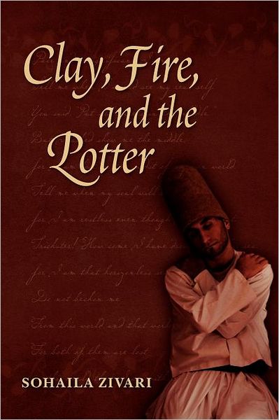 Cover for Sohaila Zivari · Clay, Fire and the Potter (Paperback Book) (2011)