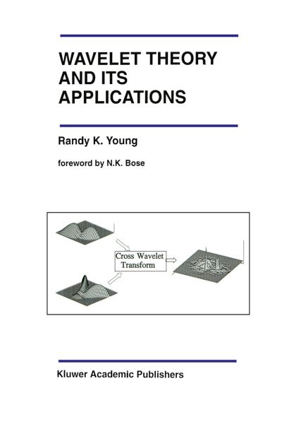 Wavelet Theory and Its Applications - The Springer International Series in Engineering and Computer Science - Randy K. Young - Bøger - Springer-Verlag New York Inc. - 9781461365938 - 4. oktober 2012