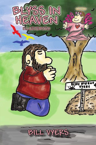 Cover for Bill Vyers · Blyss in Heaven Illustrated (Paperback Book) (2011)