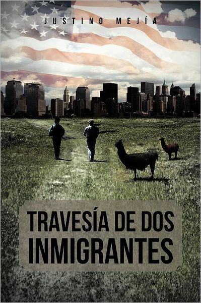 Cover for Justino Mejía · Travesía De Dos Inmigrantes (Paperback Book) [Spanish edition] (2012)