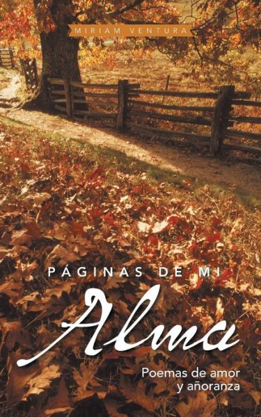 Cover for Miriam Ventura · Paginas De Mi Alma: Poemas De Amor Y Anoranza (Pocketbok) (2013)