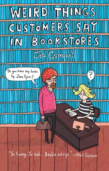 Cover for Jennifer Campbell · Weird Things Customers Say in Bookstores (Book) (2016)