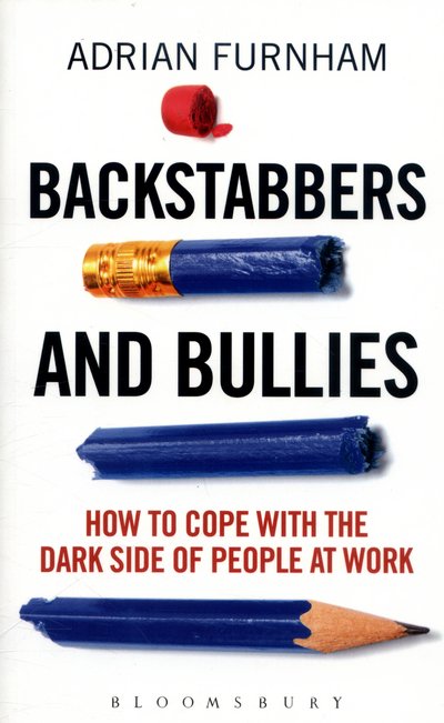Cover for 2 Adrian Furnham · Backstabbers and Bullies: How to Cope with the Dark Side of People at Work (Paperback Book) (2016)