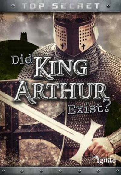 Cover for Nick Hunter · Did King Arthur Exist? - Top Secret! (Paperback Book) (2017)