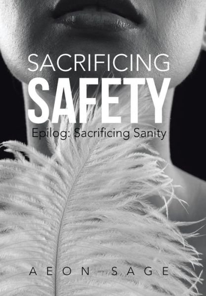 Cover for Aeon Sage · Sacrificing Safety: Epilog: Sacrificing Sanity (Hardcover bog) (2013)