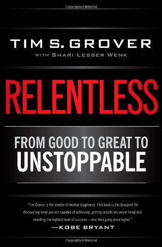 Cover for Tim S. Grover · Relentless: From Good to Great to Unstoppable - Tim Grover Winning Series (Innbunden bok) (2013)