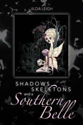 Cover for Jilda Leigh · Shadows, Skeletons and a Southern Belle (Taschenbuch) (2012)