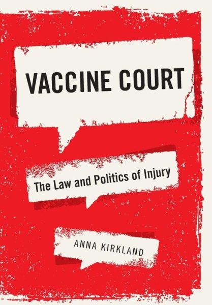 Cover for Anna Kirkland · Vaccine Court: The Law and Politics of Injury (Gebundenes Buch) (2016)