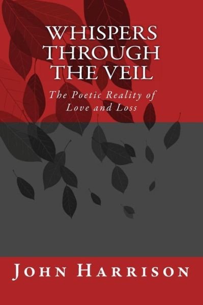 Cover for John Harrison · Whispers Through the Veil: the Poetic Reality of Love and Loss (Paperback Bog) (2012)