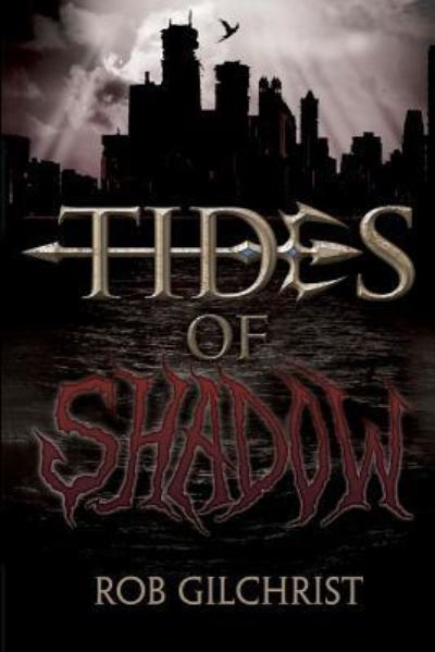 Cover for Rob Gilchrist · Tides of Shadow (Paperback Book) (2012)