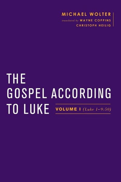 Cover for Michael Wolter · The Gospel According to Luke: Volume I (Luke 1a9:50) (Paperback Book) (2018)