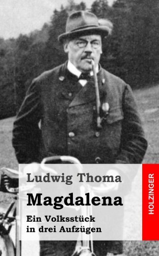 Cover for Ludwig Thoma · Magdalena: Ein Volksstück in Drei Aufzügen (Paperback Book) [German edition] (2013)