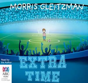 Cover for Morris Gleitzman · Extra Time (Audiobook (CD)) [Unabridged edition] (2013)