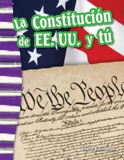 Cover for Kelly Rodgers · La Constitucion De Ee. Uu. Y Tu (The U.s. Constitution and You) (Spanish Version) (Grade 3) (Paperback Book) [Spanish edition] (2015)