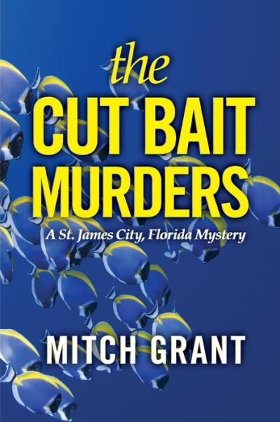 Cover for Mitch Grant · The Cut Bait Murders: a St. James City, Florida Mystery (Paperback Book) (2014)