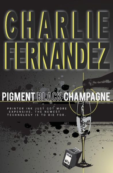 Pigment Black Champagne - Charlie Fernandez - Böcker - Createspace - 9781495281938 - 26 juni 2014