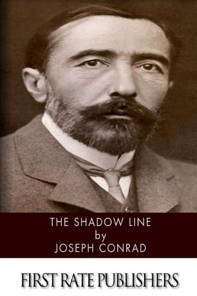 The Shadow Line - Joseph Conrad - Książki - Createspace - 9781496185938 - 9 marca 2014