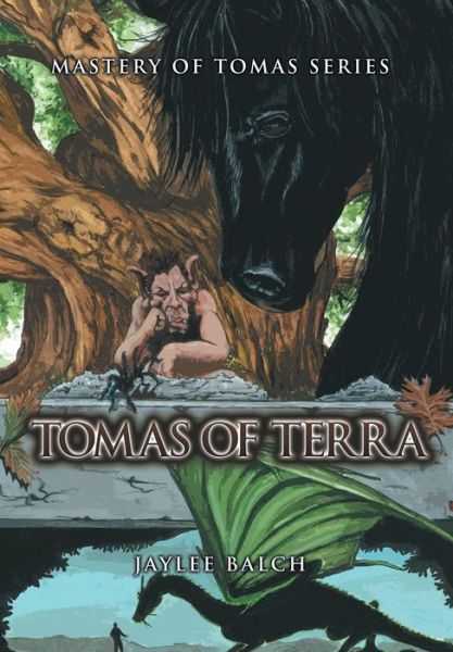 Cover for Jaylee Balch · Tomas of Terra: Mastery of Tomas Series (Hardcover Book) (2014)