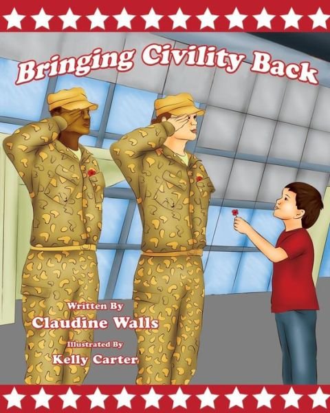 Cover for Claudine Walls · Bringing Civility Back: Teaching, Our Next Generation on How to Bring Civility Back . (Paperback Book) (2014)