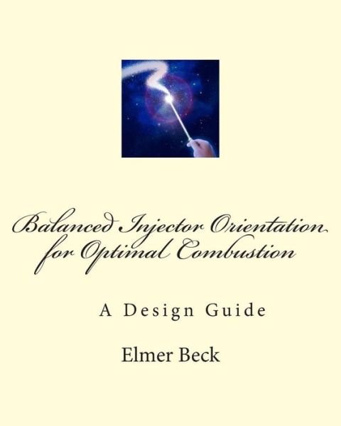 Cover for Elmer a Beck · Balanced Injector Orientation for Optimal Combustion: a Design Guide (Paperback Book) (2015)