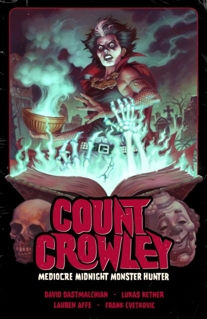 David Dastmalchian · Count Crowley Volume 3: Mediocre Midnight Monster Hunter (Paperback Book) (2024)