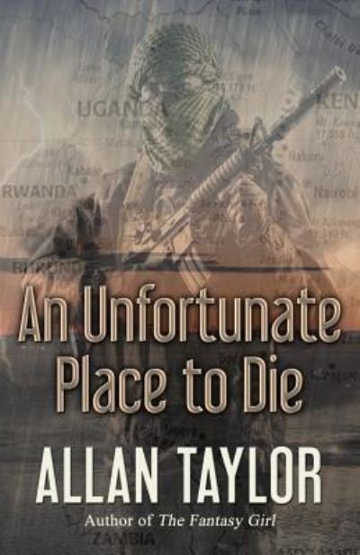An Unfortunate Place to Die - Allan Taylor - Boeken - First Edition Design eBook Publishing - 9781506905938 - 23 maart 2018