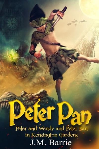 Cover for James Matthew Barrie · Peter Pan: Peter and Wendy and Peter Pan in Kensington Gardens (Taschenbuch) (2015)