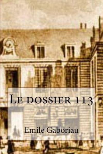 Cover for M Emile Gaboriau · Le Dossier 113 (Paperback Book) (2015)