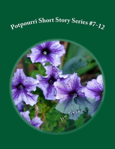 Cover for Jim Green · Potpourri Short Story Series #7-12 (Paperback Book) (2015)