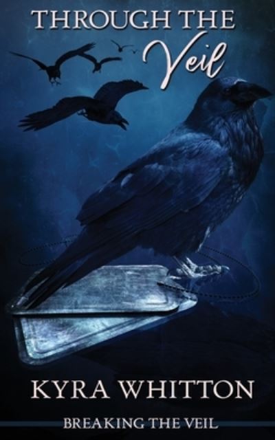 Through the Veil - Kyra Whitton - Books - Wild Rose Press - 9781509227938 - November 13, 2019