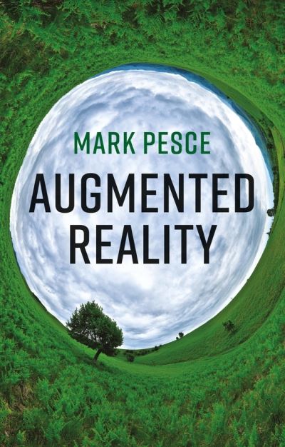 Cover for Mark Pesce · Augmented Reality: Unboxing Tech's Next Big Thing (Hardcover Book) (2020)