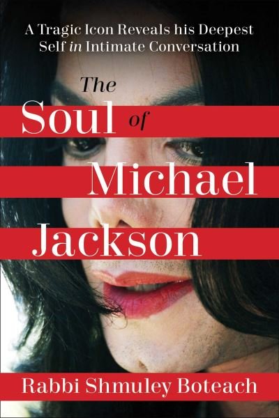 Cover for Shmuley Boteach · Soul of Michael Jackson: A Tragic Icon Reveals His Deepest Self in Intimate Conversation (Hardcover bog) (2024)