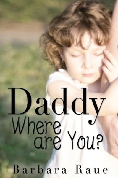 Cover for Barbara Raue · Daddy Where Are You? (Paperback Book) (2015)