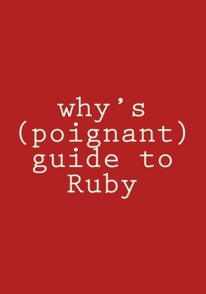 Cover for Why the Lucky Stiff · Why's (Poignant) Guide to Ruby: in Color (Paperback Book) (2015)