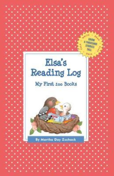 Cover for Martha Day Zschock · Elsa's Reading Log: My First 200 Books (Gatst) (Hardcover Book) (2015)