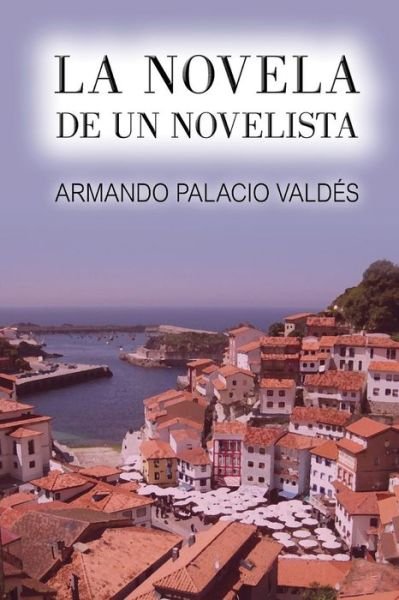 Cover for Armando Palacio Valdes · La Novela De Un Novelista (Paperback Book) (2015)