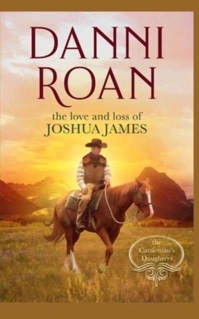 Cover for Danni Roan · The Love and Loss of Joshua James (Paperback Book) (2017)