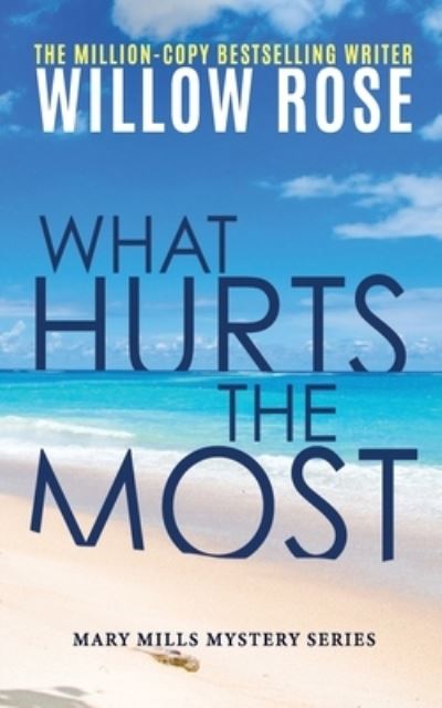 Cover for Willow Rose · What hurts the most (Taschenbuch) (2015)