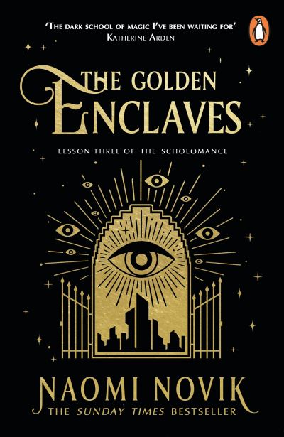 Cover for Naomi Novik · The Golden Enclaves: The triumphant conclusion to the Sunday Times bestselling dark academia fantasy trilogy (Paperback Book) (2023)