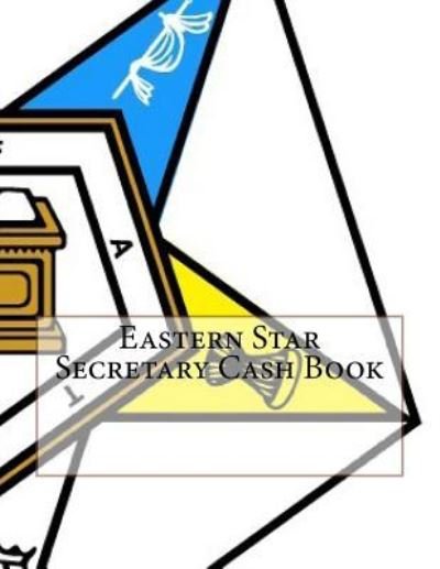 Cover for Ap Forms · Eastern Star Secretary Cash Book (Pocketbok) (2016)