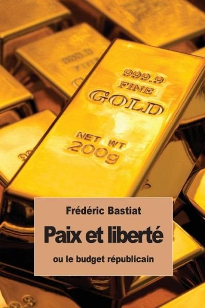 Cover for Frédéric Bastiat · Paix et liberté (Taschenbuch) (2016)