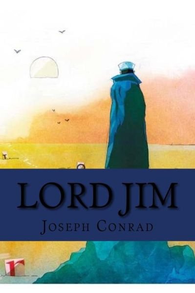 Lord Jim - Joseph Conrad - Bøger - Createspace Independent Publishing Platf - 9781535222938 - 11. juli 2016
