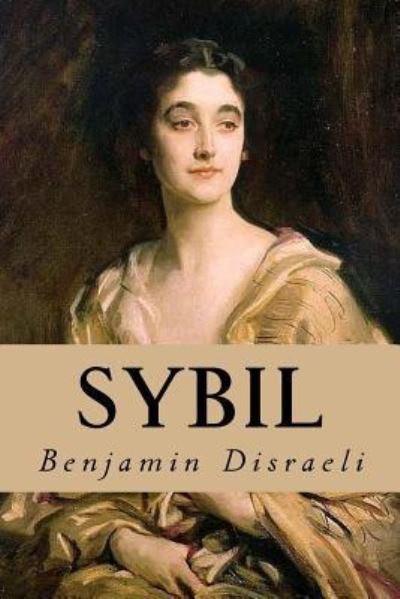 Cover for Earl Of Beaconsfield Benjamin Disraeli · Sybil (Paperback Book) (2016)