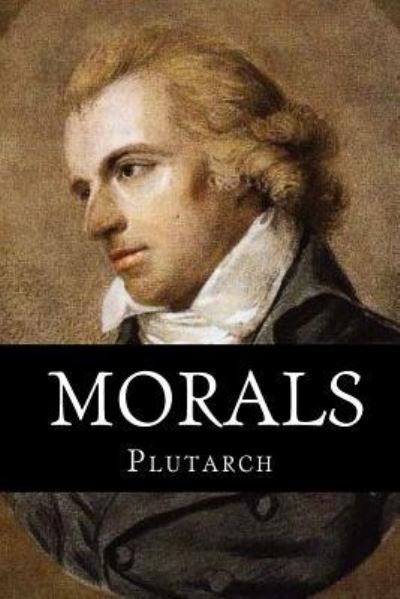 Cover for Plutarch · Morals (Paperback Book) (2017)