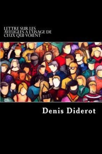 Cover for Denis Diderot · Lettre Sur Les Aveugles a L'usage De Ceux Qui Voient (Pocketbok) (2017)